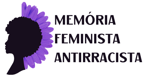 Memória Feminista Antirracista